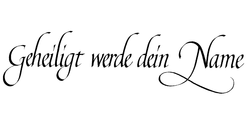 Vaterunser Kalligrafie - Geheiligt werde dein Name